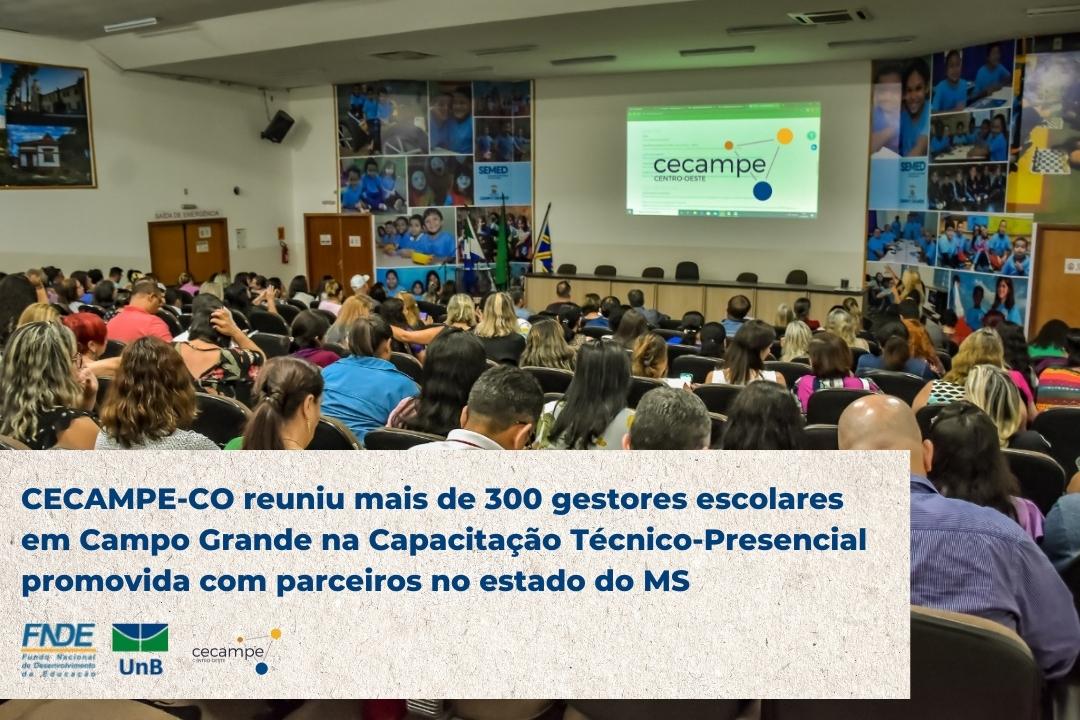 CECAMPE-CO reuniu mais de 300 gestores escolares em Campo Grande na Capacitação Técnico-Presencial promovida com parceiros no Estado do MS 